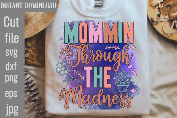 Mommin Through the Madness Sublimation Print Templates