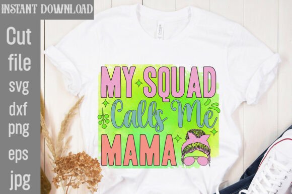 My Squad Calls Me Mama Sublimation: A Print Templates Powerhouse for Branding